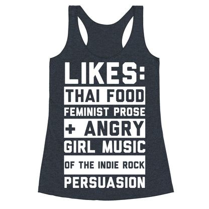Likes Thai Food, Feminist Prose, and Angry Girl Music of the Indie Rock Persuasion Racerback Tank