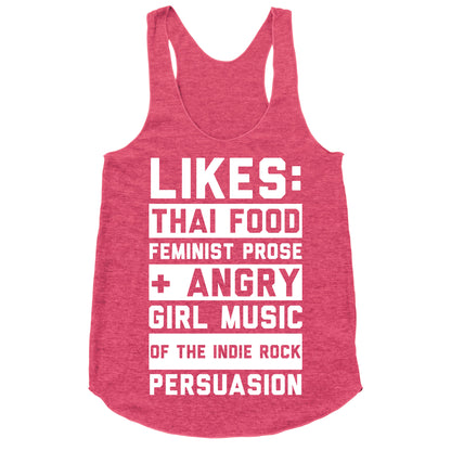 Likes Thai Food, Feminist Prose, and Angry Girl Music of the Indie Rock Persuasion Racerback Tank