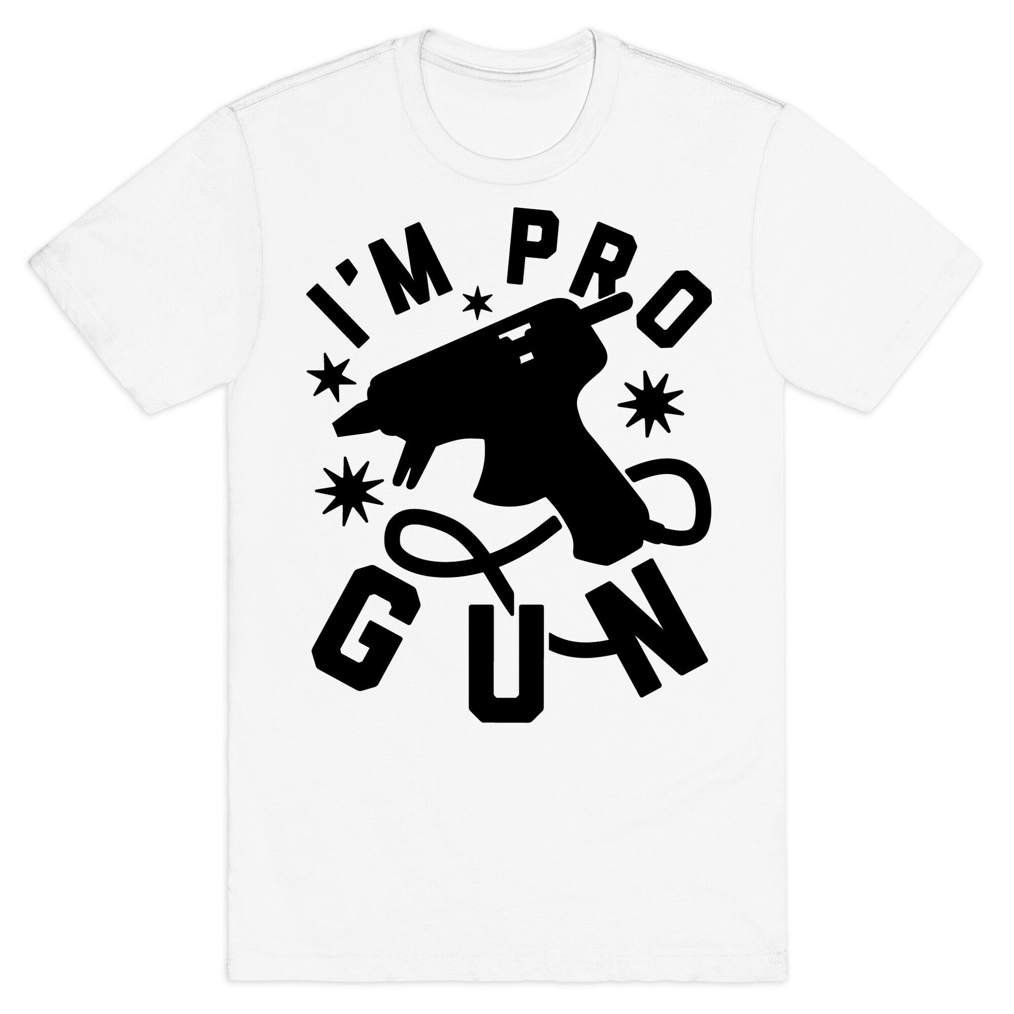I'm Pro Glue Gun T-Shirt