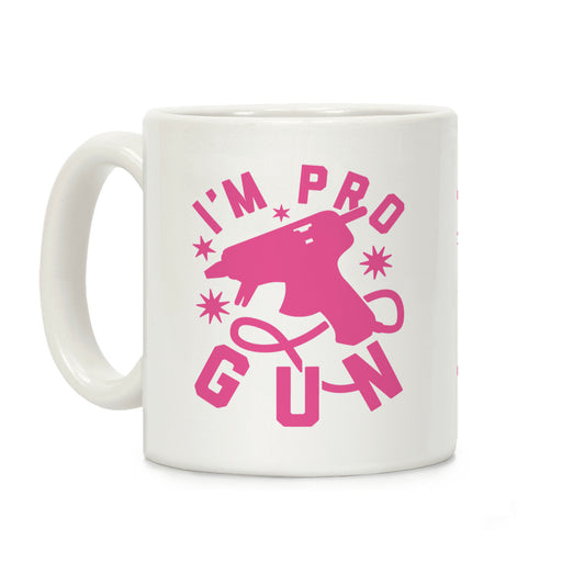 I'm Pro Glue Gun Coffee Mug