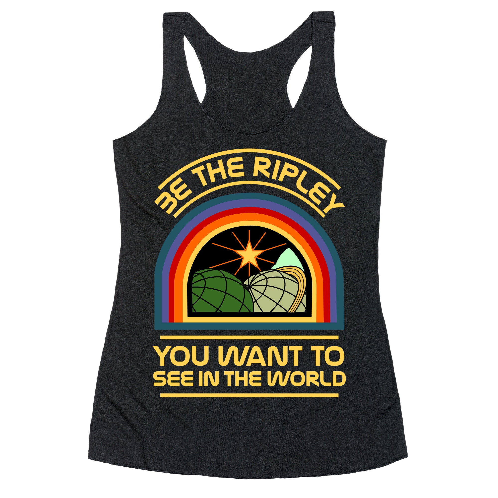 Be the Ripley You Want to See in the World Racerback Tank