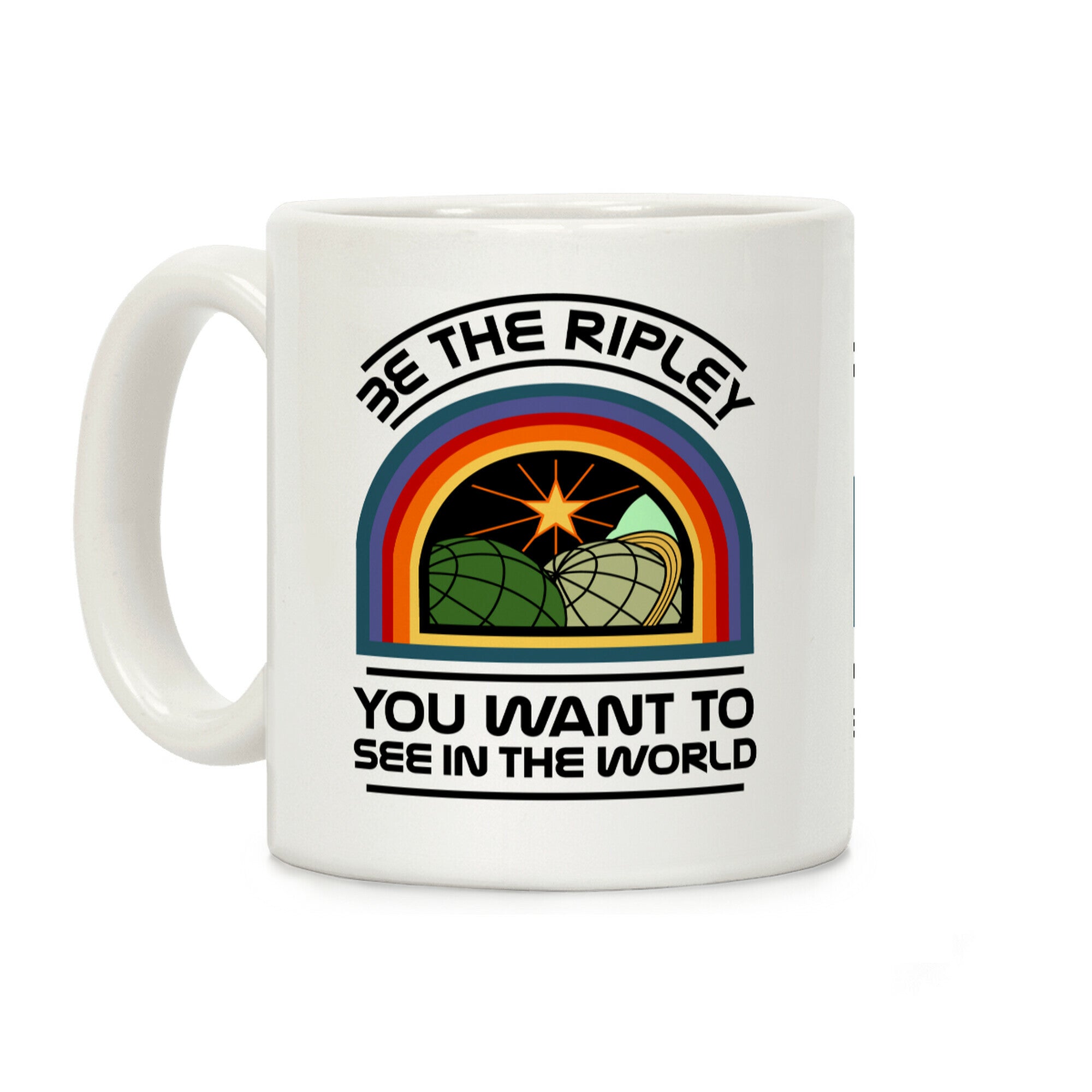 Be the Ripley You Want to See in the World Coffee Mug