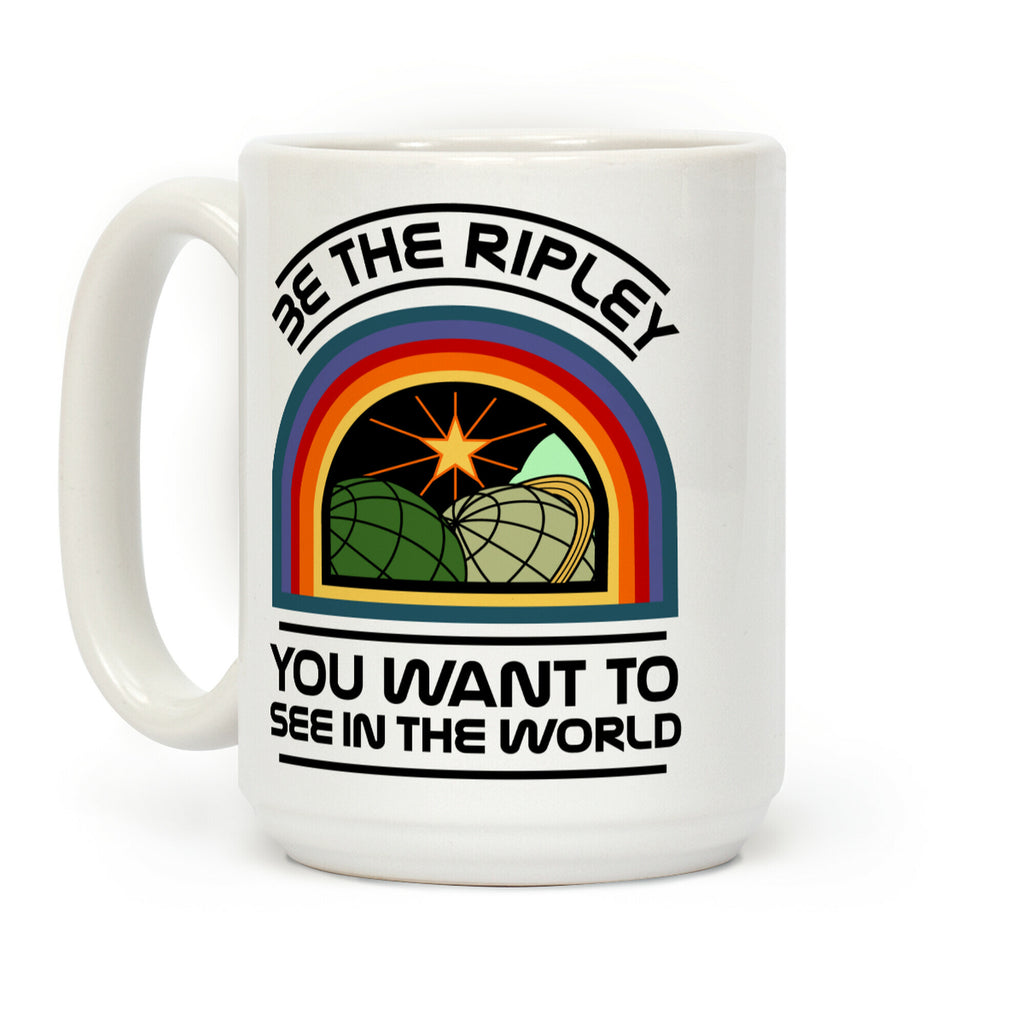 Be the Ripley You Want to See in the World Coffee Mug