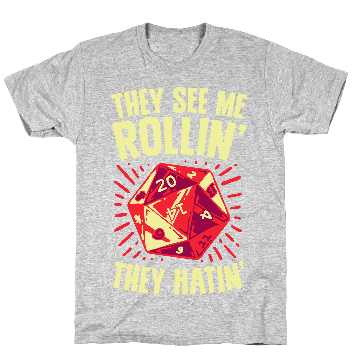 They See Me Rollin' They Hatin' D20 T-Shirt