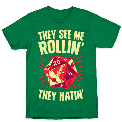 They See Me Rollin' They Hatin' D20 T-Shirt