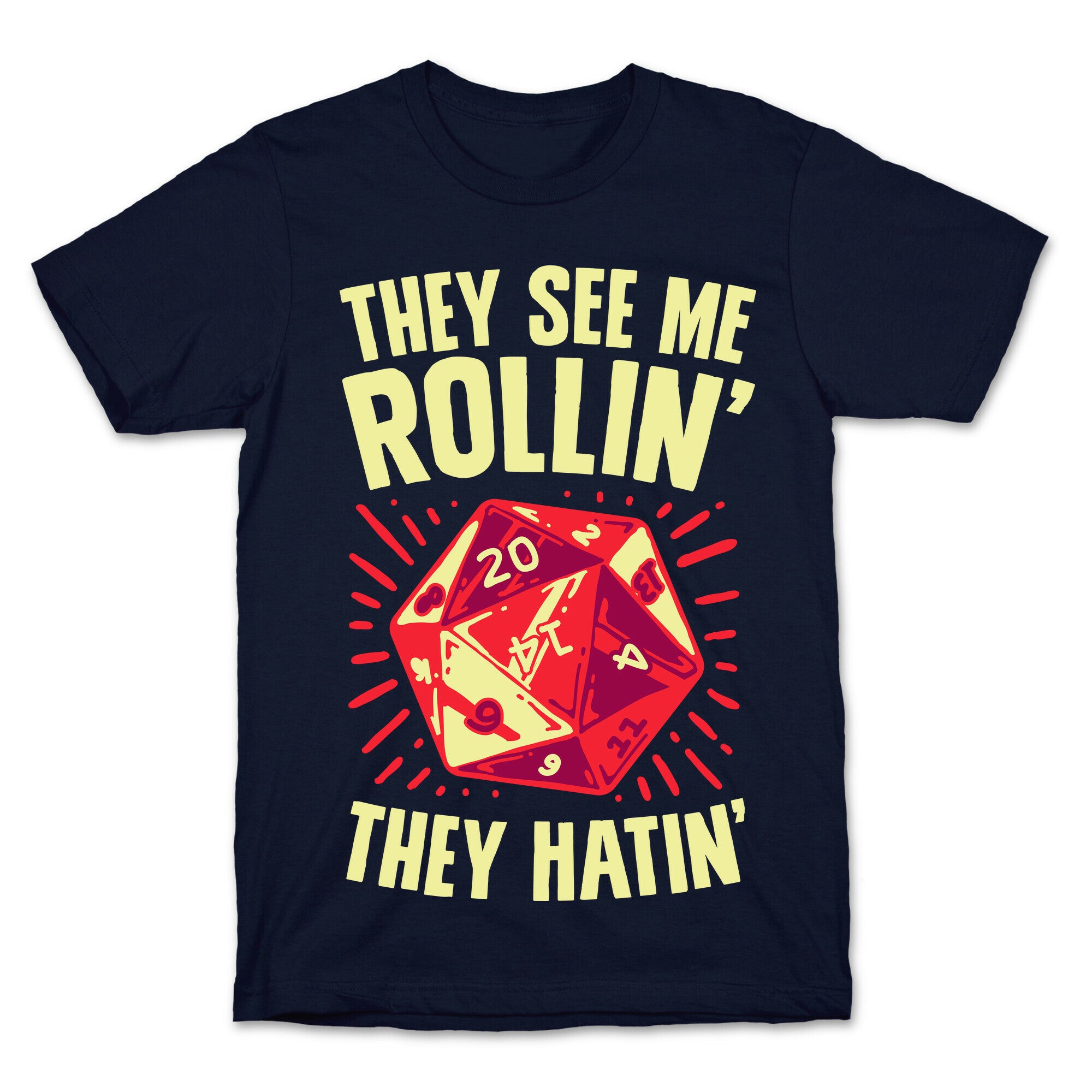 They See Me Rollin' They Hatin' D20 T-Shirt