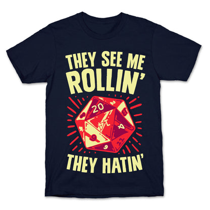 They See Me Rollin' They Hatin' D20 T-Shirt