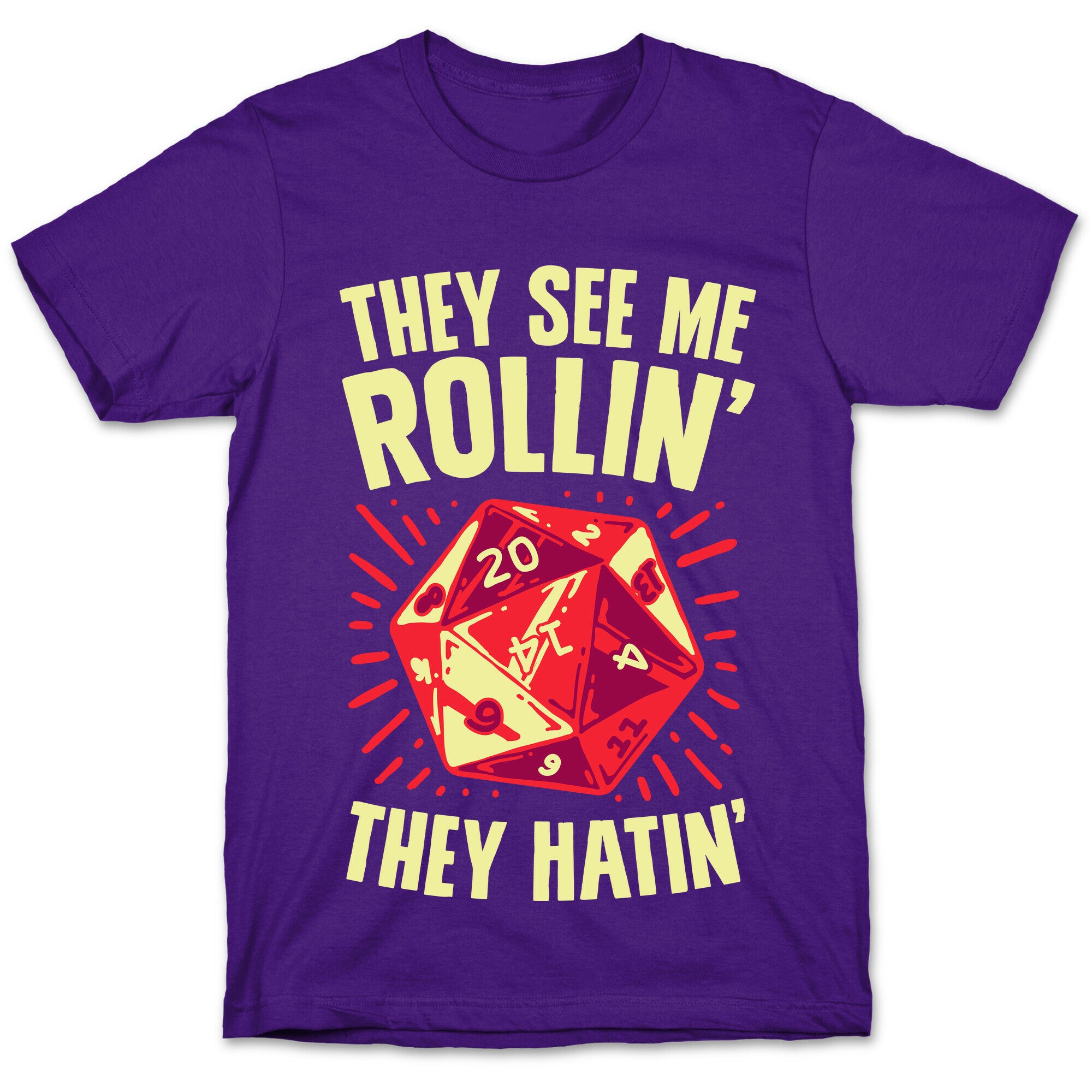 They See Me Rollin' They Hatin' D20 T-Shirt