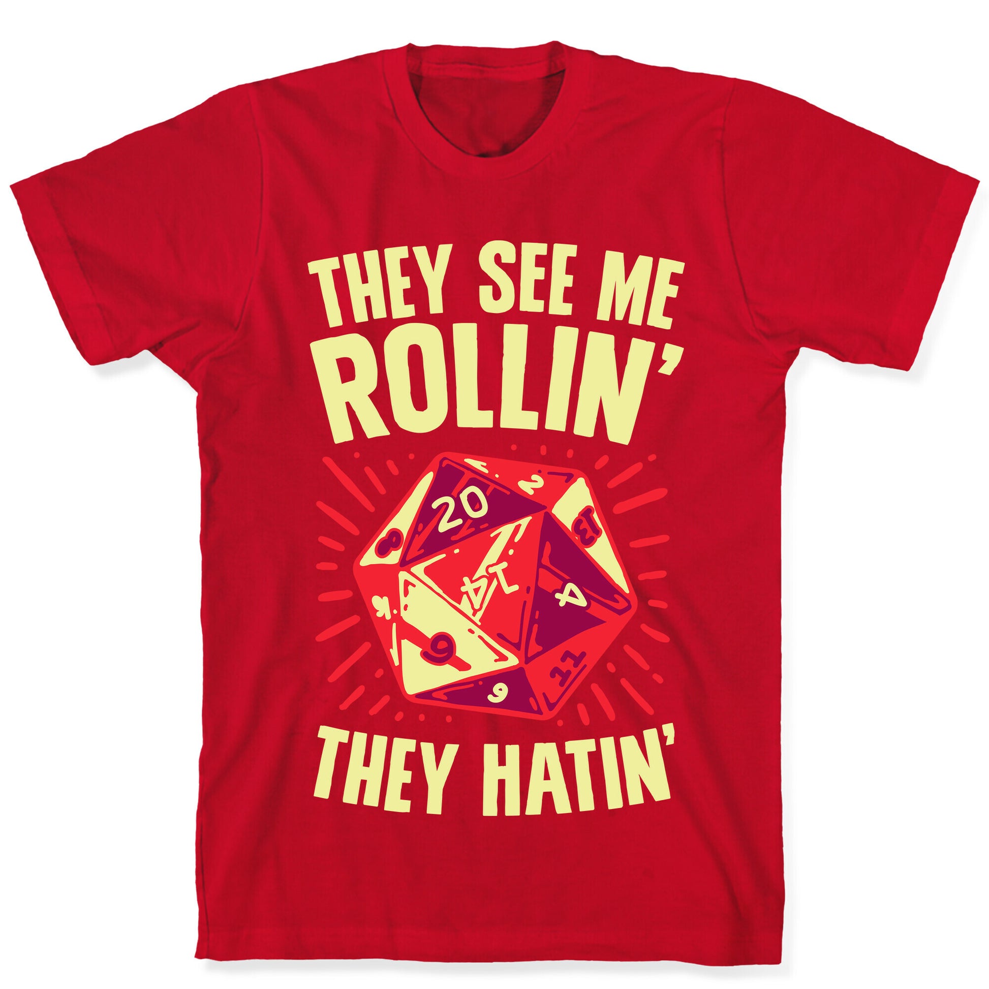 They See Me Rollin' They Hatin' D20 T-Shirt