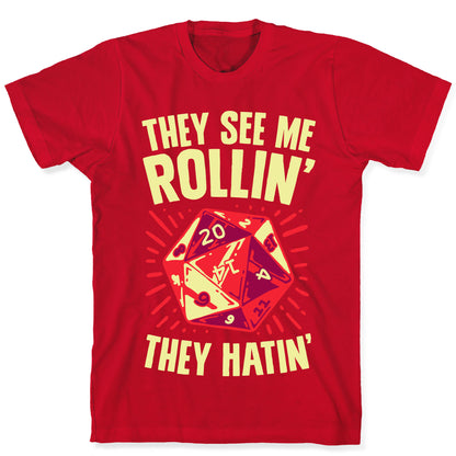 They See Me Rollin' They Hatin' D20 T-Shirt