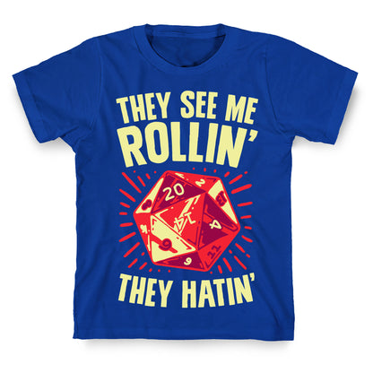 They See Me Rollin' They Hatin' D20 T-Shirt