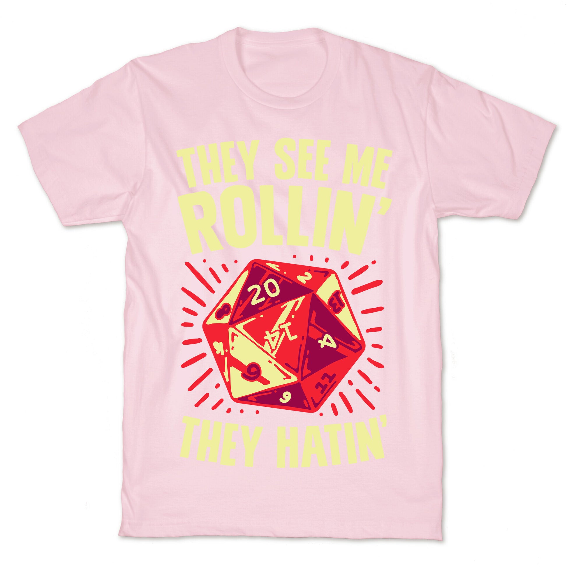 They See Me Rollin' They Hatin' D20 T-Shirt