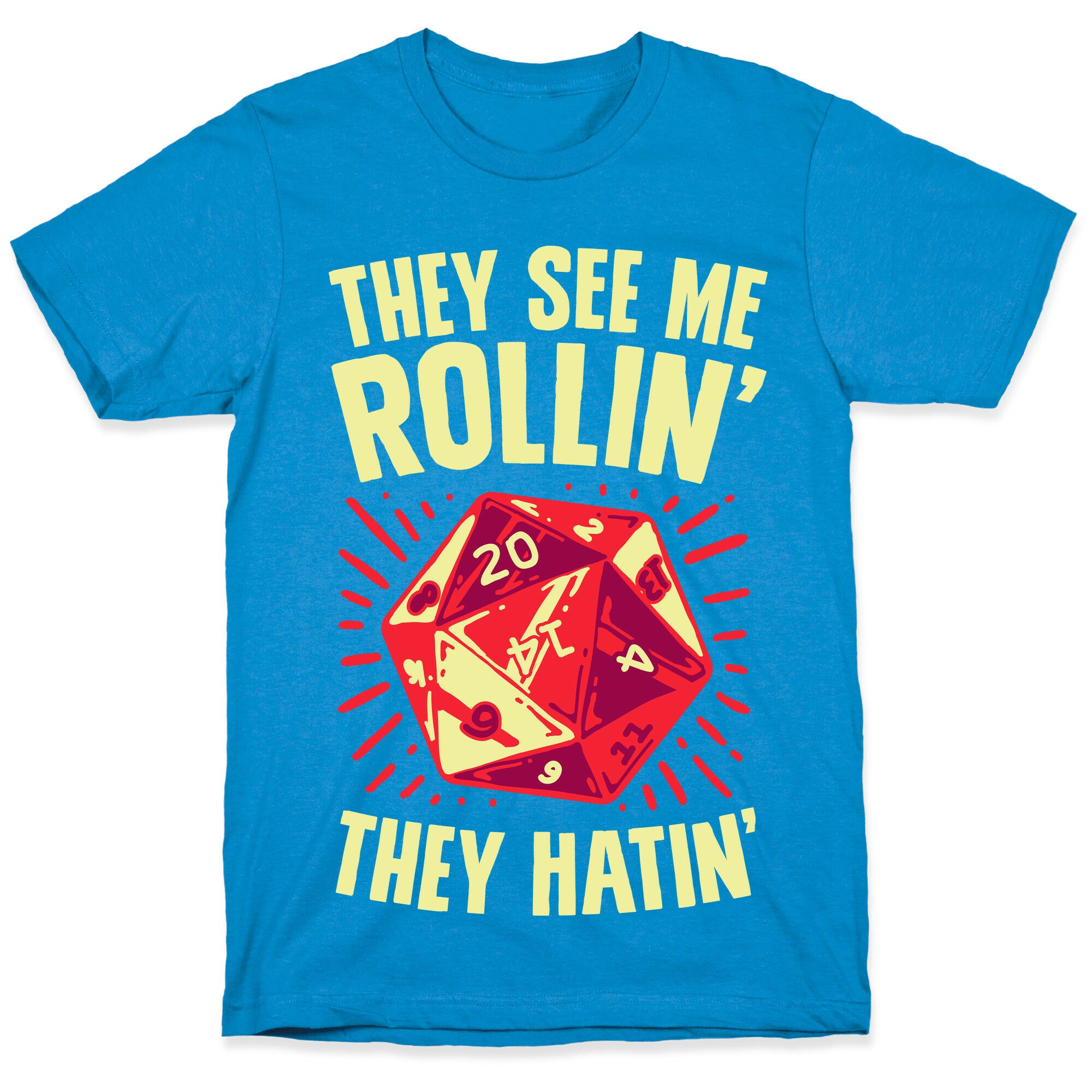 They See Me Rollin' They Hatin' D20 T-Shirt