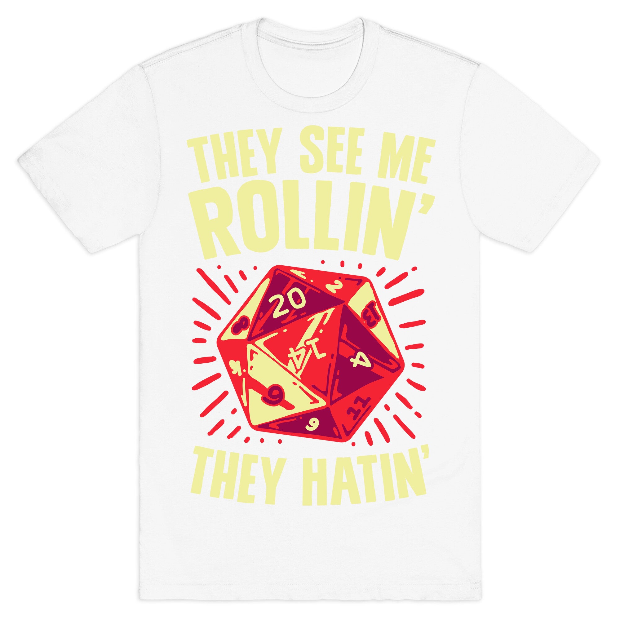 They See Me Rollin' They Hatin' D20 T-Shirt