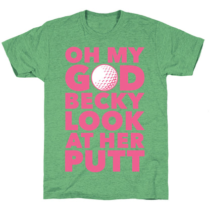 Oh My God Becky Look At Her Putt Unisex Triblend Tee