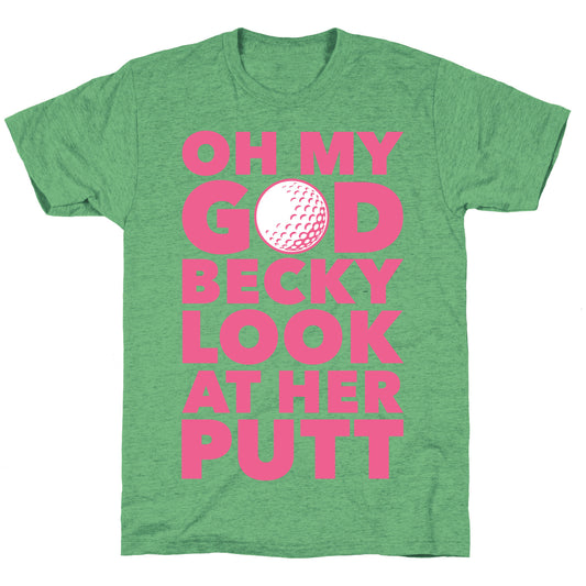 Oh My God Becky Look At Her Putt Unisex Triblend Tee