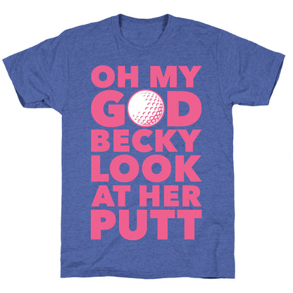 Oh My God Becky Look At Her Putt Unisex Triblend Tee