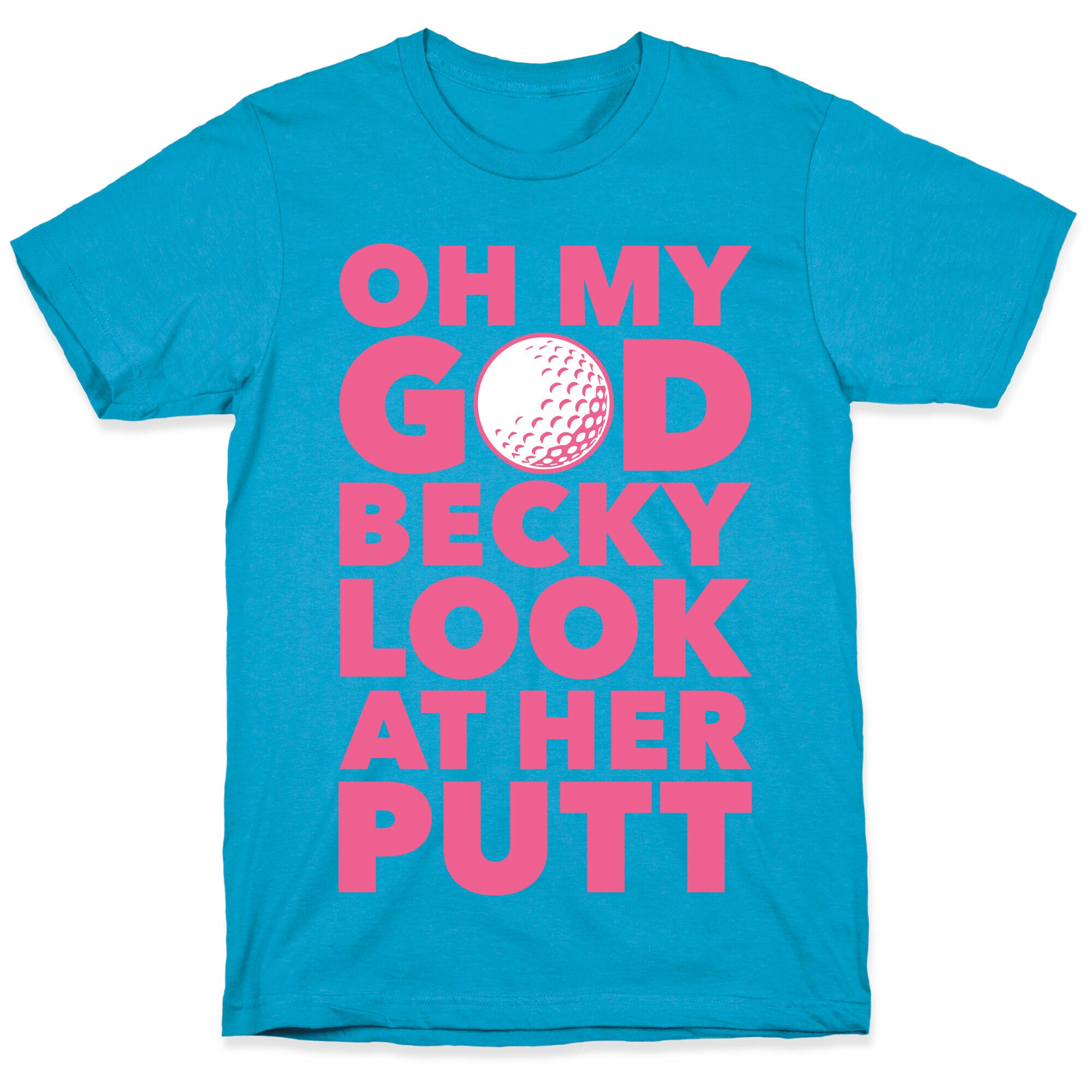 Oh My God Becky Look At Her Putt Unisex Triblend Tee