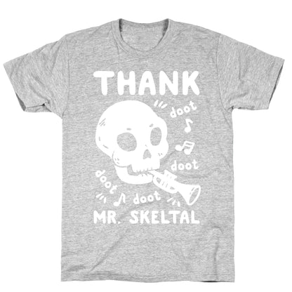 Thank Mr. Skeltal T-Shirt