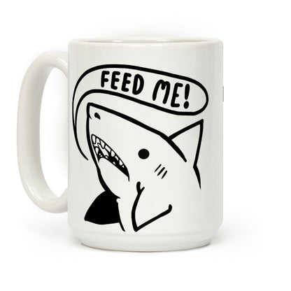 Feed Me Shark Coffee Mug