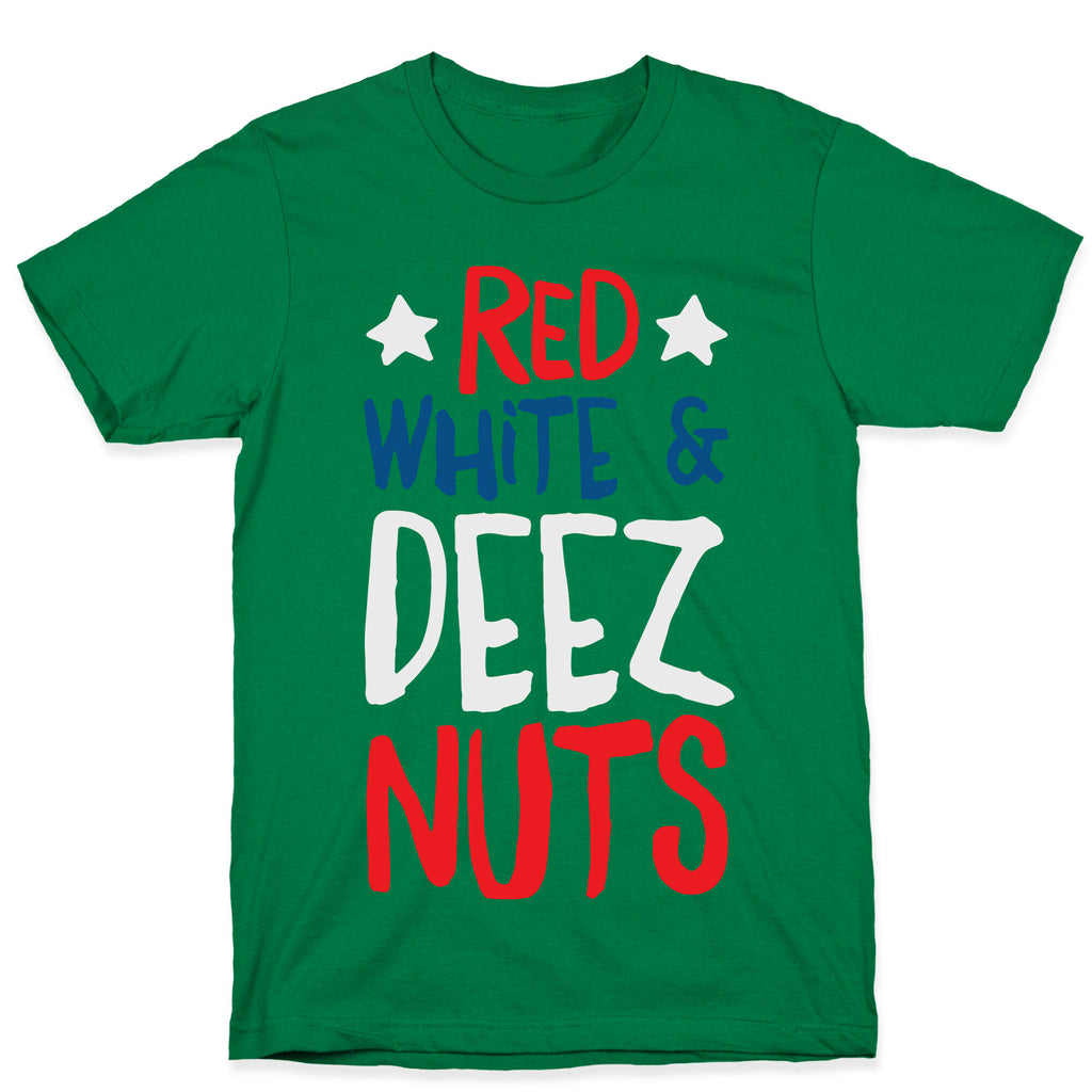 Red White & Deez Nuts T-Shirt