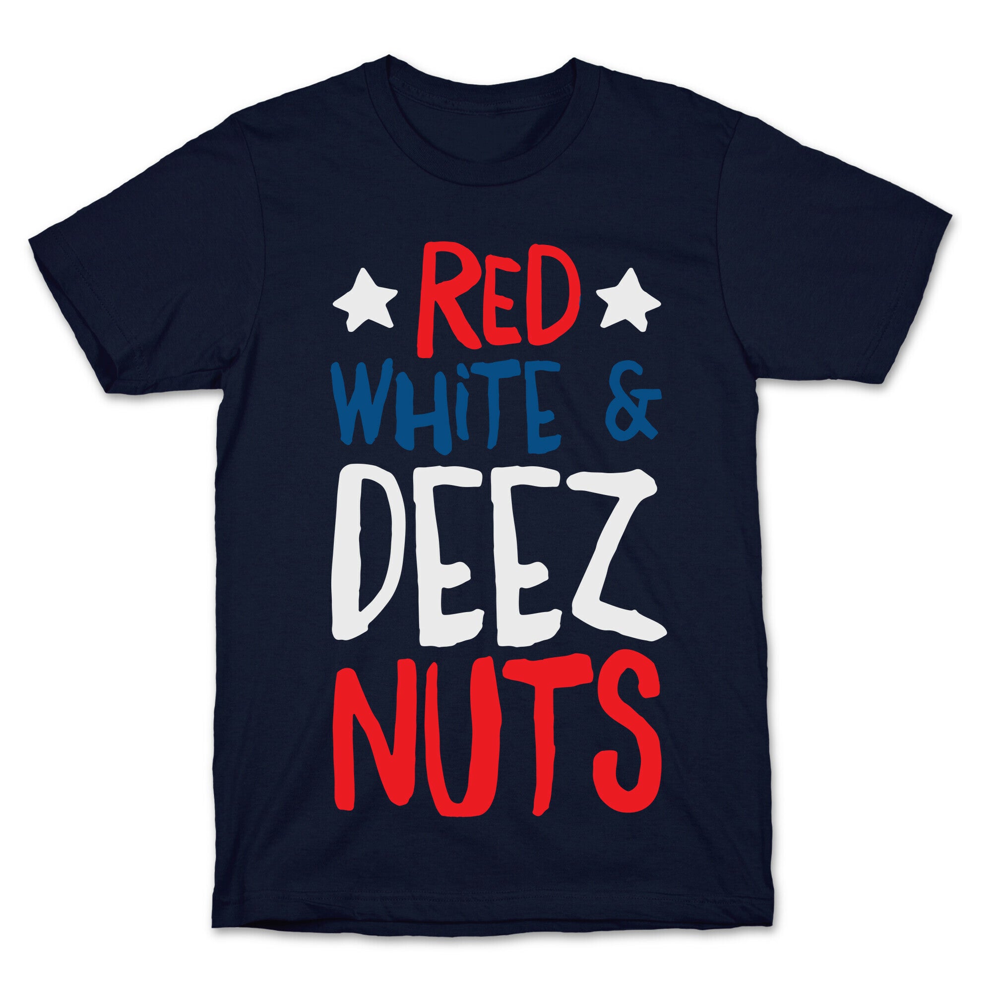Red White & Deez Nuts T-Shirt