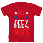 Red White & Deez Nuts T-Shirt