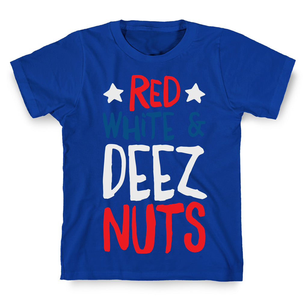 Red White & Deez Nuts T-Shirt