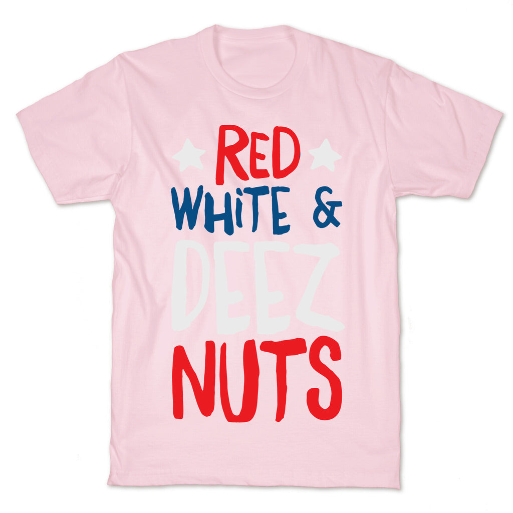 Red White & Deez Nuts T-Shirt