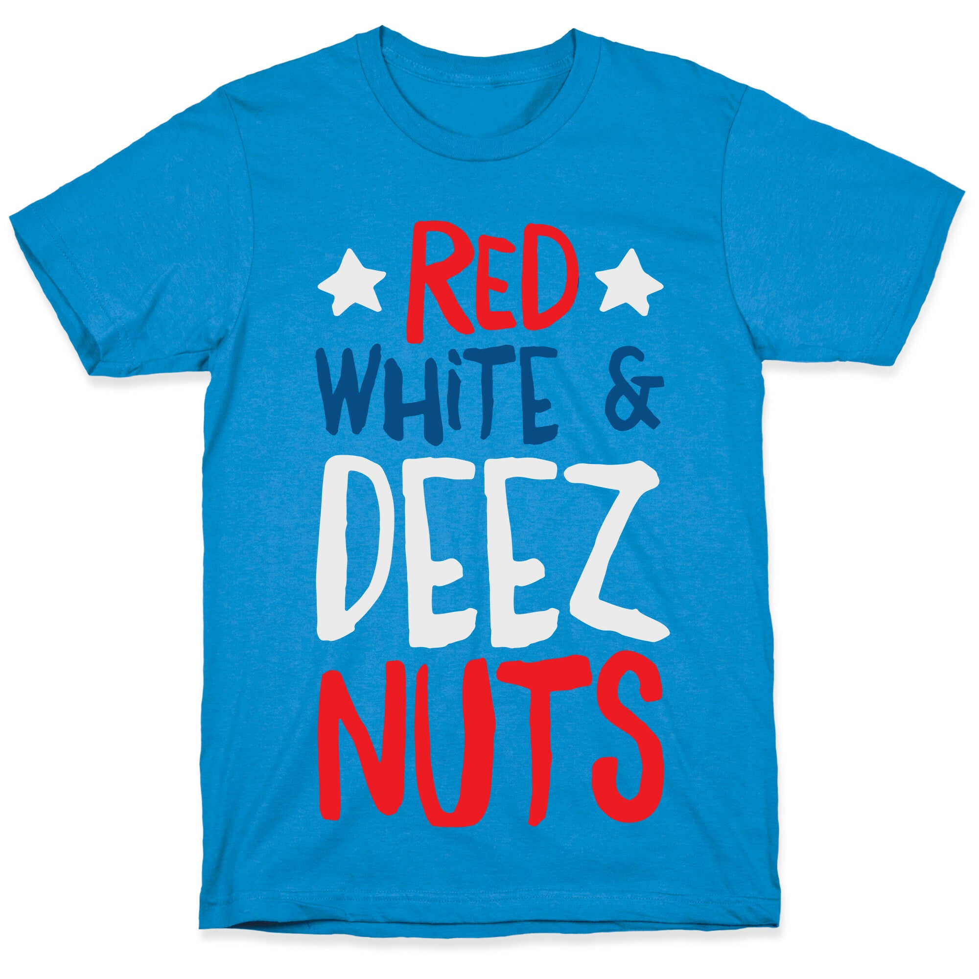Red White & Deez Nuts T-Shirt