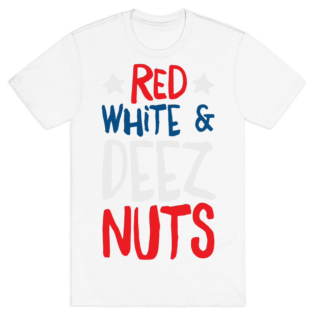 Red White & Deez Nuts T-Shirt