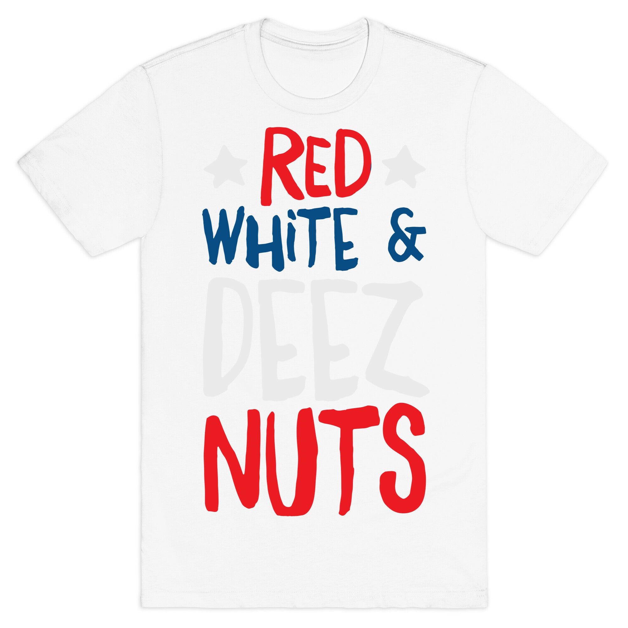 Red White & Deez Nuts T-Shirt