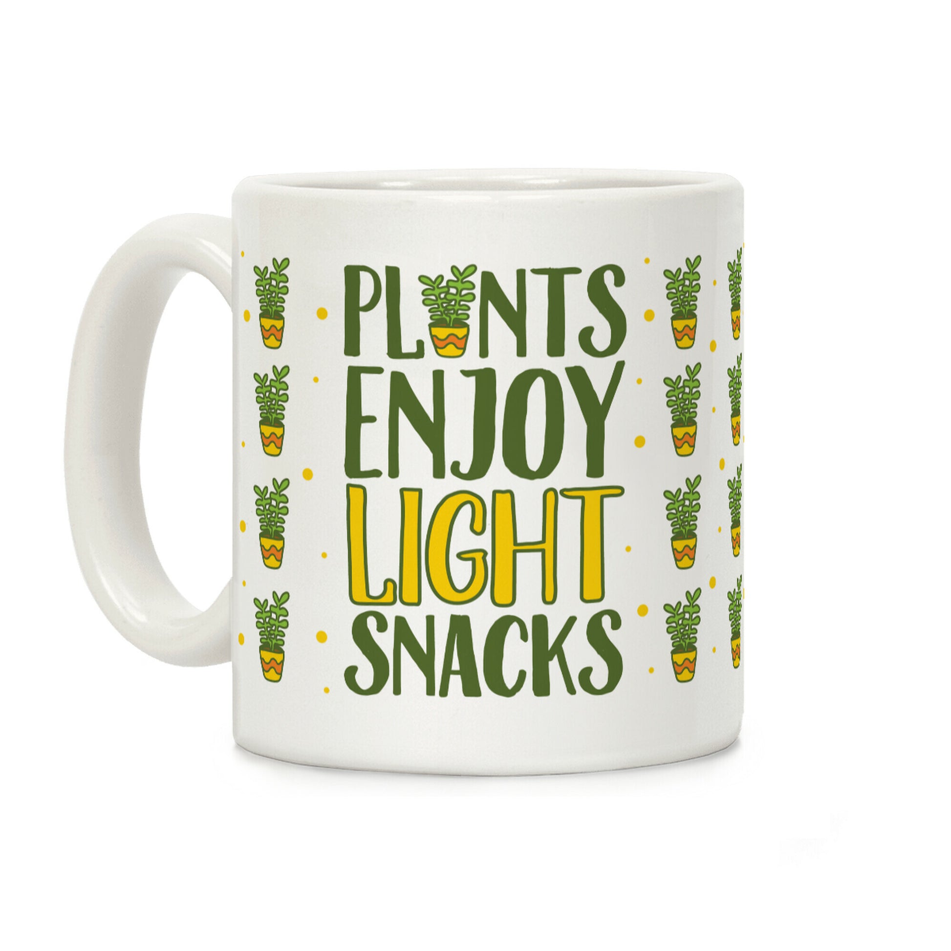 Plants Enjoy Light Snacks Coffee Mug