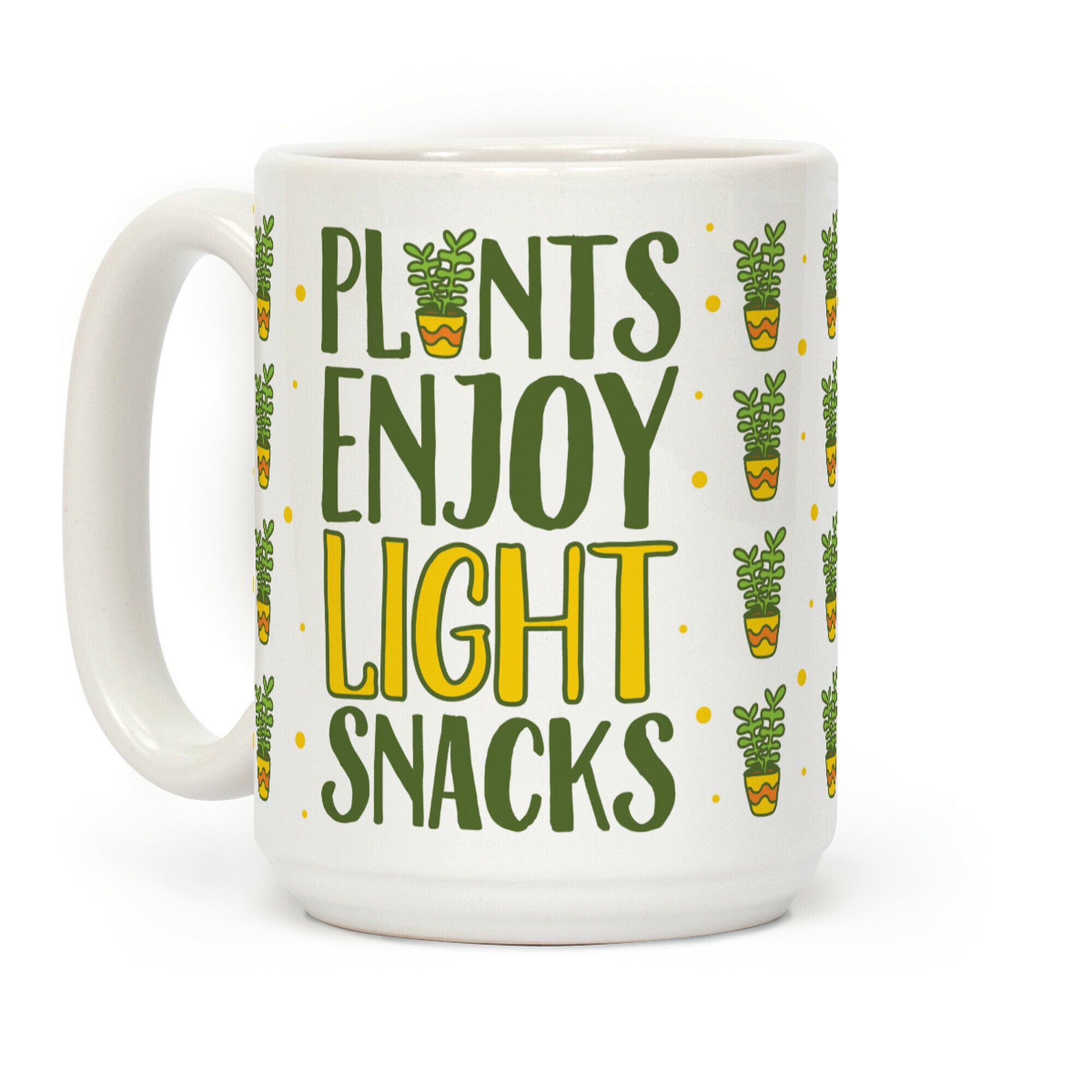 Plants Enjoy Light Snacks Coffee Mug