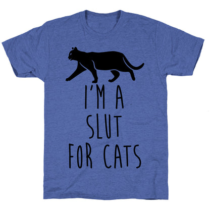 I'm A Slut For Cats Unisex Triblend Tee