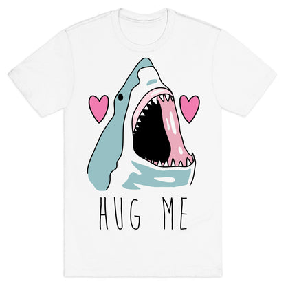 Hug Me Shark T-Shirt