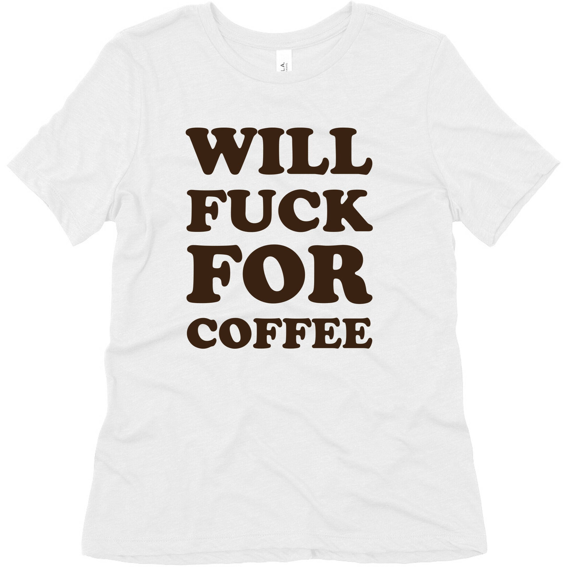 Will Fuck For Coffee Women's Triblend Tee