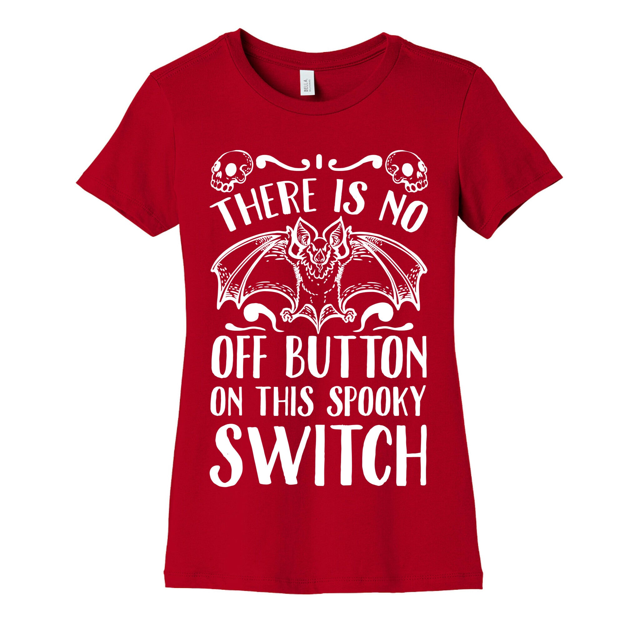There Is No Off Button on This Spooky Switch Women's Cotton Tee