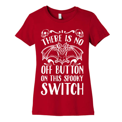 There Is No Off Button on This Spooky Switch Women's Cotton Tee