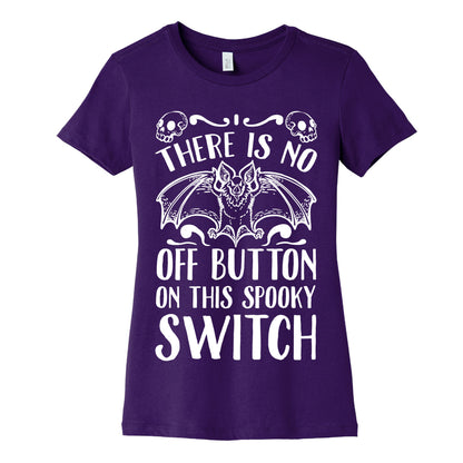 There Is No Off Button on This Spooky Switch Women's Cotton Tee