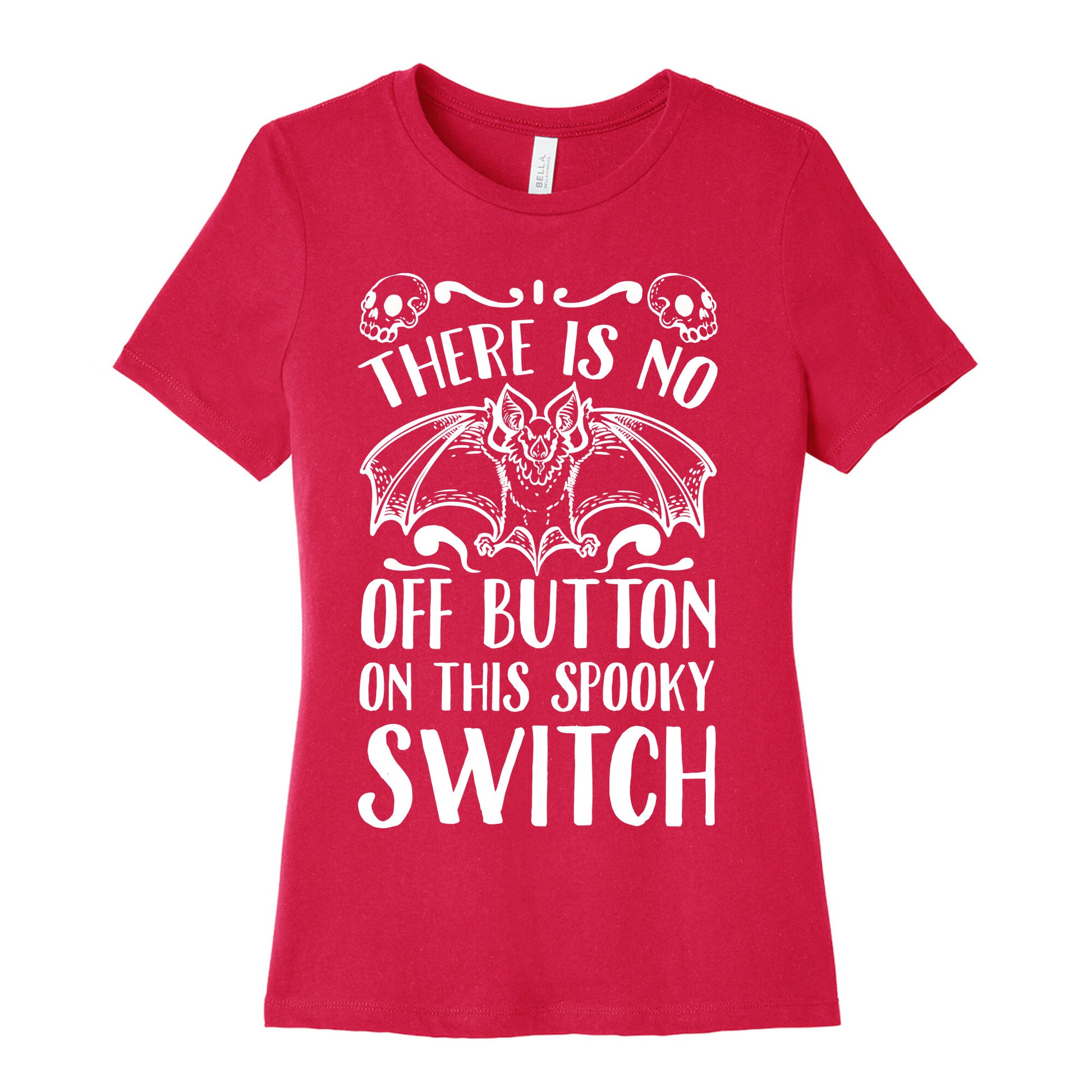 There Is No Off Button on This Spooky Switch Women's Cotton Tee