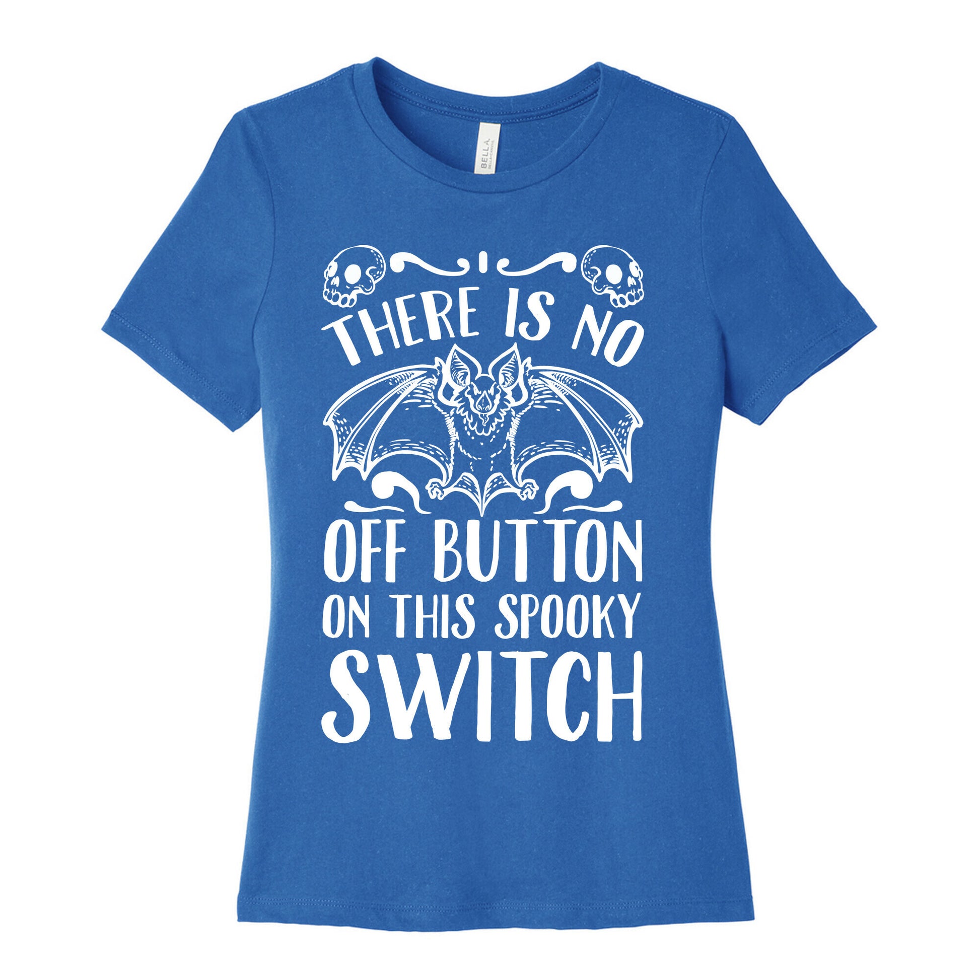 There Is No Off Button on This Spooky Switch Women's Cotton Tee