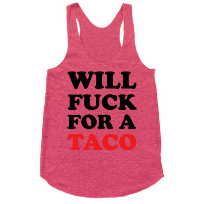 Will Fuck For A Taco Racerback Tank