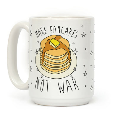 Make Pancakes Not War Coffee Mug