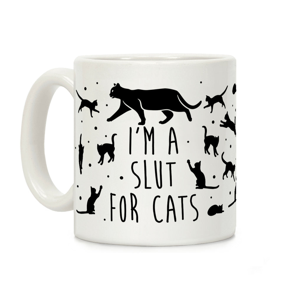 I'm A Slut For Cats Coffee Mug