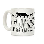 I'm A Slut For Cats Coffee Mug