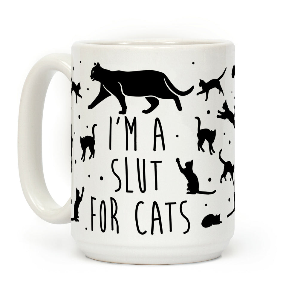 I'm A Slut For Cats Coffee Mug