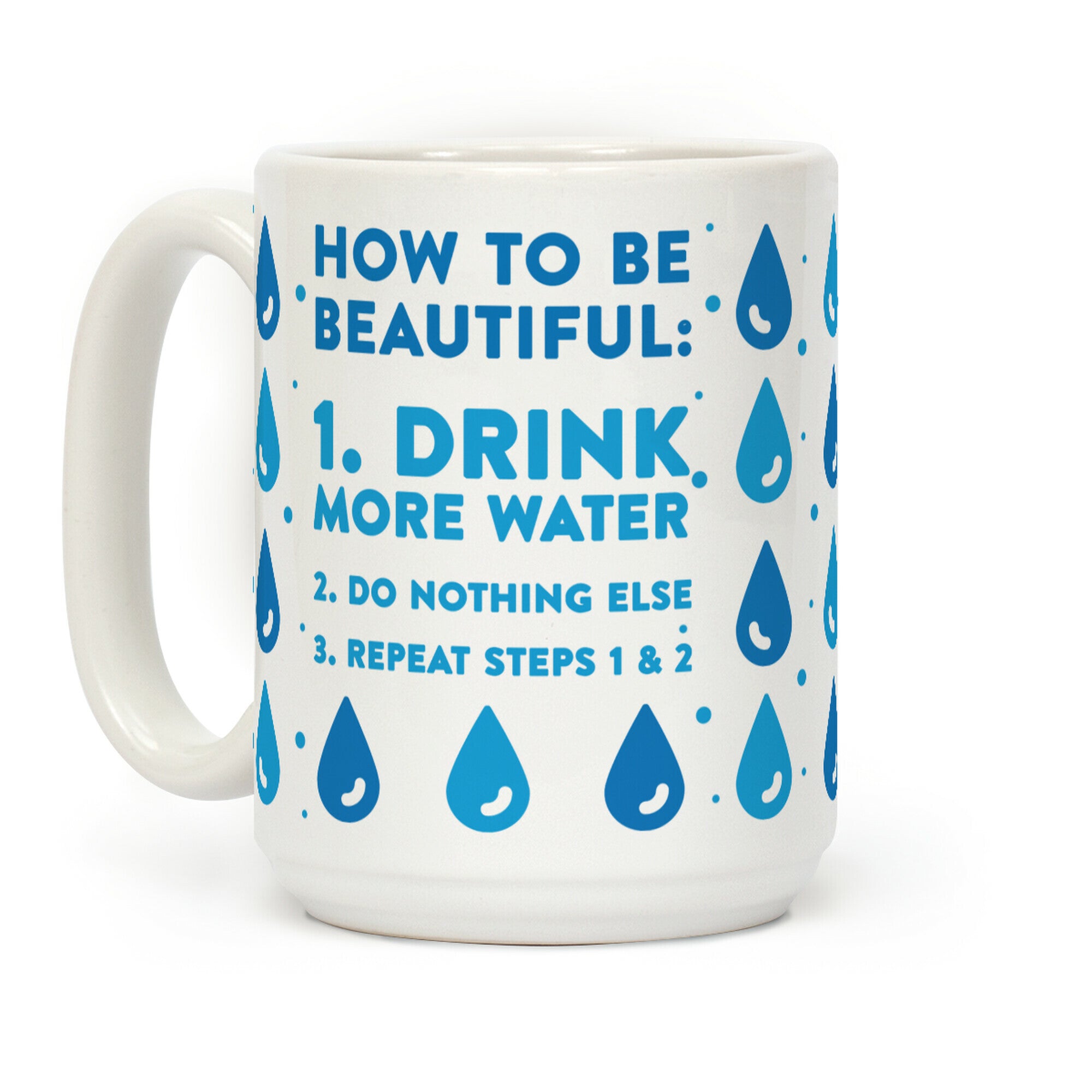 How To Be Beautiful: Drink More Water Coffee Mug