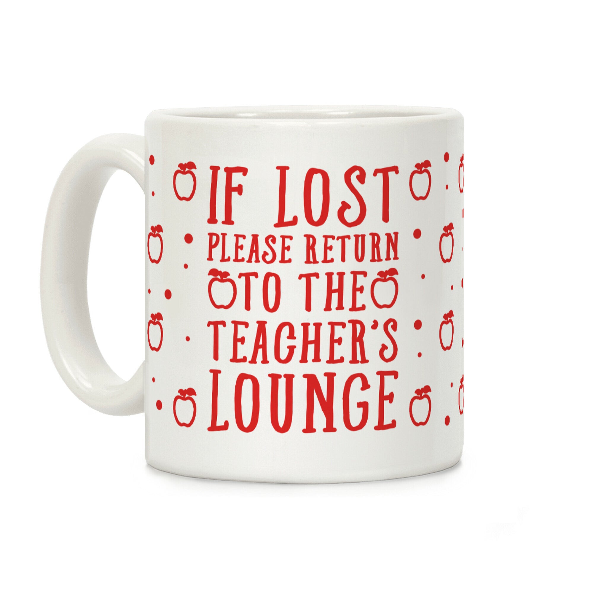 If Lost Please Return To Teacher's Lounge Coffee Mug