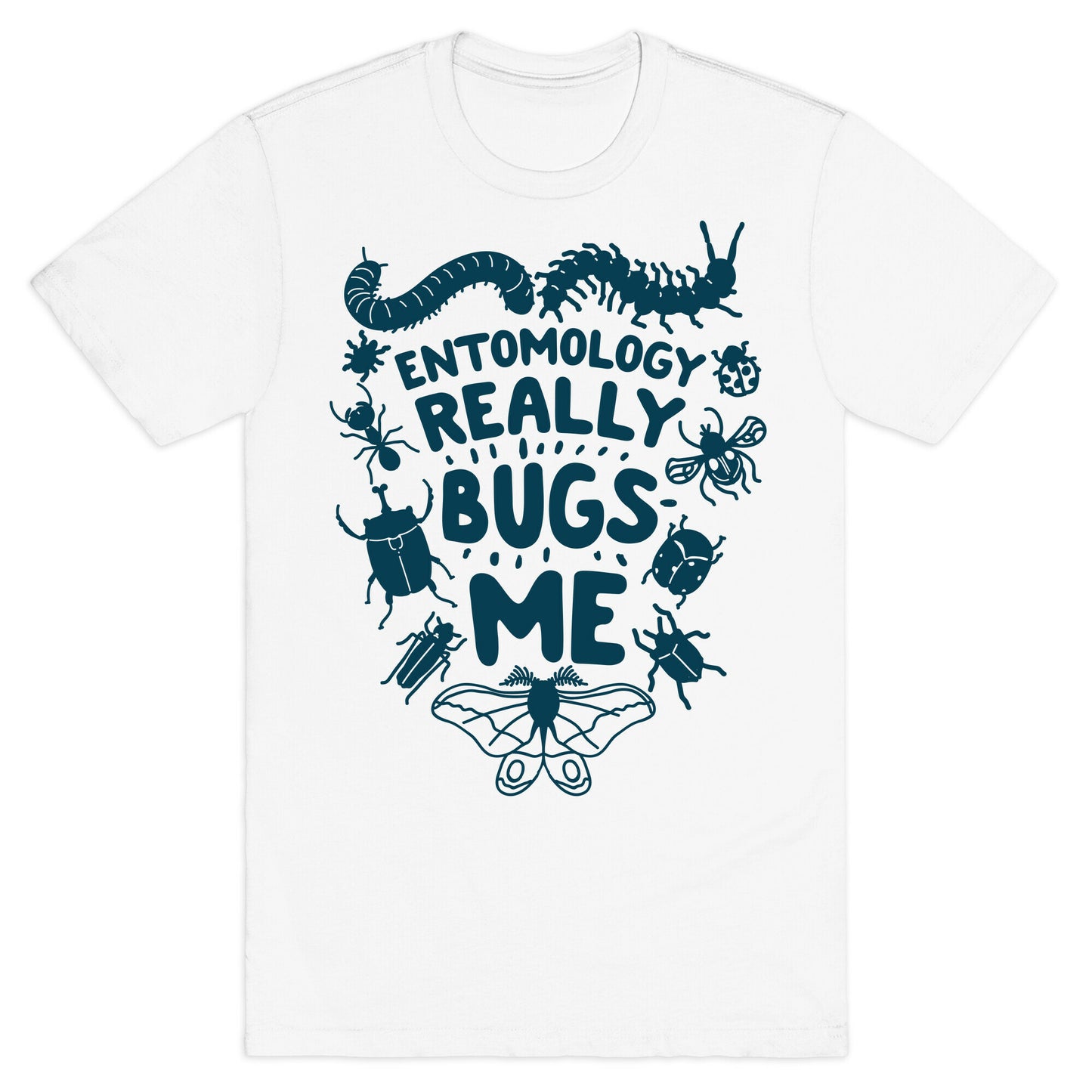 Entomology Really Bugs Me T-Shirt